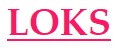 LOKS
