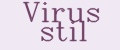Virus stil