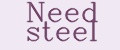 Need steel