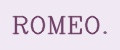 ROMEO.
