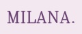 MILANA.