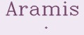 Aramis .