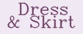 Dress&Skirt