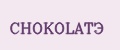 CHOKOLATЭ