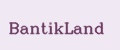 BantikLand