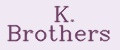 K. Brothers