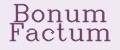 Bonum Factum