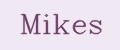 Mikes