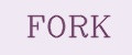 FORK