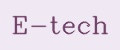 E-tech