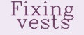 Fixing vests