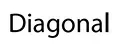 Diagonal.