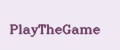 PlayTheGame