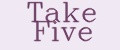 Take Five