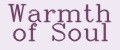 Warmth of Soul