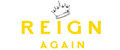 REIGN AGAIN