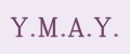 Y.M.A.Y.