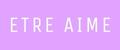 Etre aime