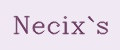 Necix`s