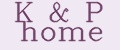 K&P HOME