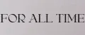 For all time