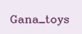 Gana_toys