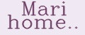 Mari home..