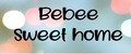 Bebee sweet home
