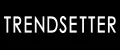 TRENDSETTER
