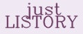 just LISTORY