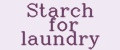 Starch for laundry