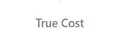 True Cost