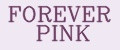 FOREVER PINK