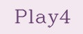 Play4