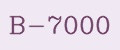B-7000