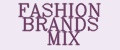 FASHION BRANDS MIX