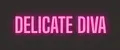 DELICATE DIVA
