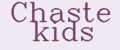 chaste kids