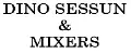 DINO SESSUN & MIXERS product
