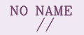 NO NAME //