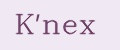 K'NEX