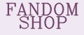 FANDOM SHOP