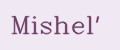 MiShel'