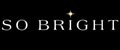 SO BRIGHT