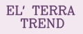 EL' TERRA TREND