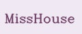 MissHouse