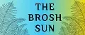 the brosh Sun