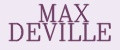 MAX DEVILLE