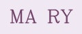 MA RY