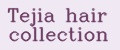 Tejia hair collection